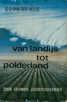 Heide, GW van der; Van Landijs tot Polderland. - 1