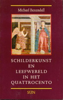 Baxandall,M; Schilderkunst en leefwereld in het Quattrocento - 1