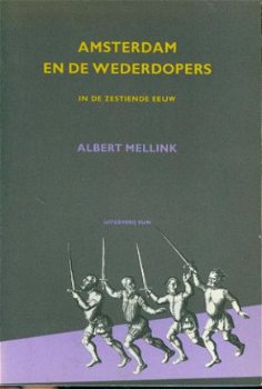 Mellink, Albert; Amsterdam en de wederdopers - 1