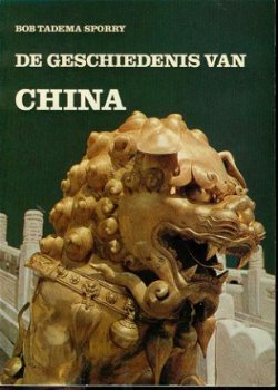 Bob Tadema Sporry; De geschiedenis van China - 1