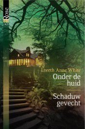 BL. Rose 5: Loreth Anne White - Onder De Huid / Schaduw Gevecht - 1