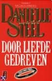 Danielle Steel Door liefde gedreven - 1