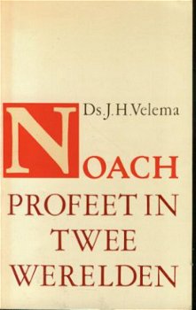 Velema, JH ; Noach. Profeet in twee werelden - 1