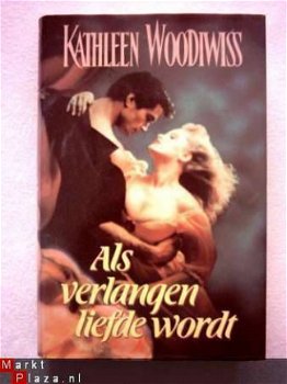 Kathleen Woodiwiss - Als verlangen liefde wordt - 1