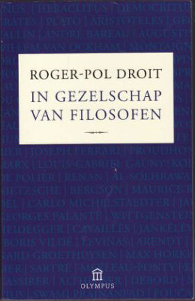 Roger-Pol Droit: In gezelschap van filosofen - nr. 1