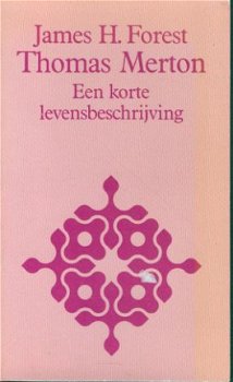 Forest, James H; Thomas Merton. Een korte levensbeschrijving - 1