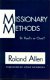 Roland Allen; Missionary Methods, St. Pauls or Ours? - 1 - Thumbnail