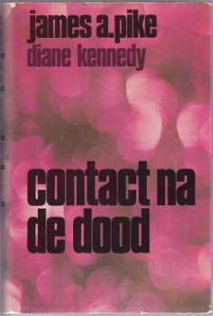 James A.Pike, D. Kennedy: Contact na de dood - 1