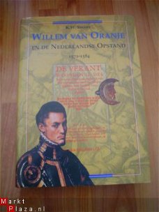 Willem van Oranje en de Nederlandse opstand door K.W. Swart