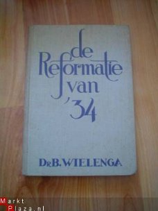 De reformatie van '34 door B. Wielenga
