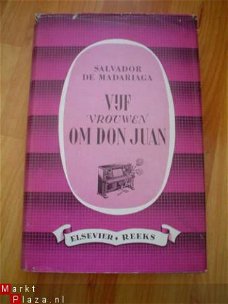 Vijf vrouwen om don Juan door Salvador de Madriaga