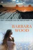 Barbara Wood Het geheim van de regenkruik
