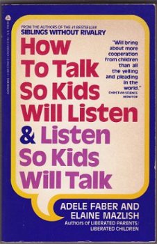 Adele Faber, E. Mazlish: How To talk To Kids & Listen So Kid - 1