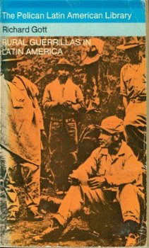 Richard Gott; Rural Guerillas in Latin America - 1