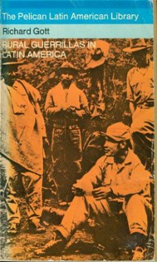 Richard Gott; Rural Guerillas in Latin America