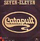 VINYLSINGLE * CATAPULT * SEVEN ELEVEN * BELGIUM 7