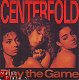 VINYLSINGLE * CENTERFOLD * PLAY THE GAME * HOLLAND 7