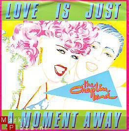 VINYLSINGLE * THE CHAPLIN BAND * LOVE IS JUST A MOMENT AWAY - 1