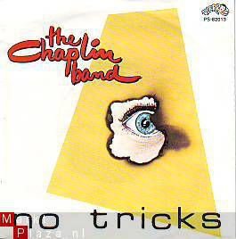 VINYLSINGLE * THE CHAPLIN BAND * NO TRICKS * HOLLAND 7