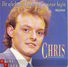 VINYLSINGLE* CHRIS * DIT AFSCHEID IS VOOR MIJ 'N NIEUW BEGIN