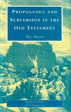 Mason, Rex; Propaganda and Subversion in the Old Testament