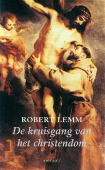 Robert Lemm; De kruisgang van het christendom - 1