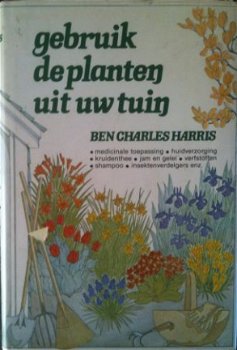 Gebruik de planten uit uw tuin, Ben Charles Harris - 1