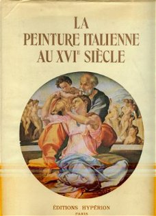 Champigneulle, B; La Peinture Italienne au XVI Siecle