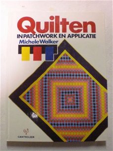 Quilten in patchwork en applicatie Michele Walker Cantecleer