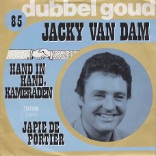 VINYLSINGLE * JACKY VAN DAM  * HAND IN HAND, KAMERADEN  *