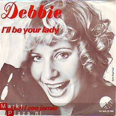 VINYLSINGLE * DEBBIE *  I'LL BE YOUR LADY * HOLLAND 7" *