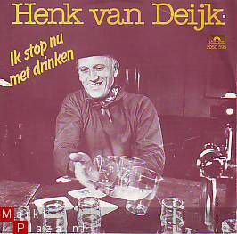 VINYLSINGLE * HENK VAN DEIJK * IK STOP NU MET DRINKEN * - 1