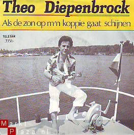 *THEO DIEPENBROCK * ALS DE ZON OP M'N KOPPIE GAAT SCHIJNEN - 1