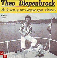 *THEO DIEPENBROCK *  ALS DE ZON OP M'N KOPPIE GAAT SCHIJNEN