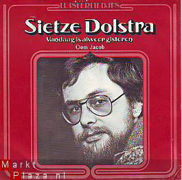 VINYLSINGLE*SIETZE DOLSTRA *VANDAAG IS HET AL WEER GISTEREN - 1