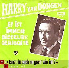 HARRY VAN DONGEN  * ES IST IMMER WIEDER DIESELBE GESCHICHTE