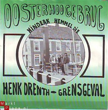 VINYLSINGLE *HENK DRENTH * OOSTERHOGE BRUG * HOLLAND 7