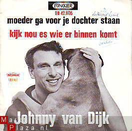 SINGLE * JOHNNY VAN DIJK * MOEDER GA VOOR JE DOCHTER STAAN - 1