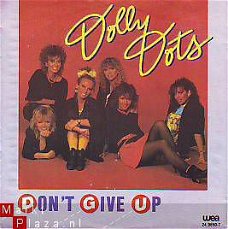 VINYLSINGLE * THE DOLLY DOTS *  DON'T GIVE UP * HOLLAND 7" *
