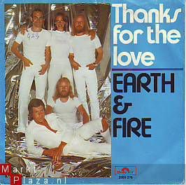 VINYLSINGLE * EARTH & FIRE * THANKS FOR THE LOVE * HOLLAND - 1