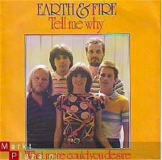 VINYLSINGLE * EARTH & FIRE *   TELL ME WHY * HOLLAND 7" *