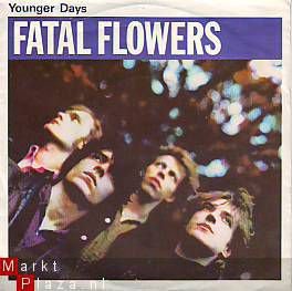 VINYLSINGLE * FATAL FLOWERS * YOUNGER DAYS * GERMANY - 1