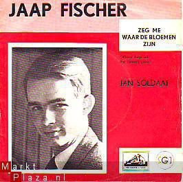 VINYLSINGLE * JAAP FISCHER * ZEG MIJ WAAR DE BLOEMEN ZIJN - 1