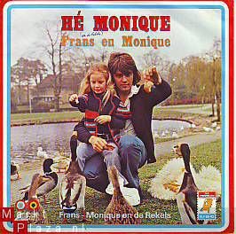 VINYLSINGLE * FRANS, MONIQUE (EN DE REKELS) * HE MONIQUE - 1