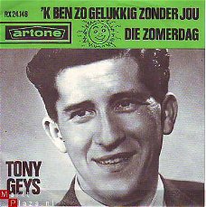 VINYLSINGLE *TONY GEYS * 'K BEN GELUKKIG ZONDER JOU* HOLLAND