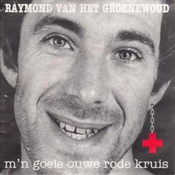 VINYLSINGLE * RAYMOND VAN HET GROENEWOUD * M'N GOEIE OUWE RO - 1