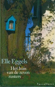 Elle Eggels; Het huis van de zeven zusters - 1