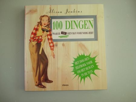 Jenkins , Alison .100 Dingen .Waar je geen man voor nodig he - 1