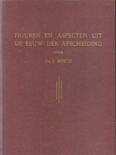 Bosch, J ; Figuren en Aspecten uit de eeuw der Afscheiding