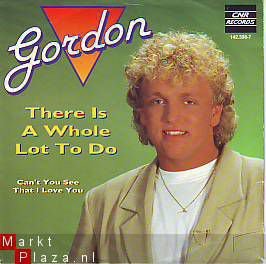 VINYLSINGLE * GORDON * THERE IS A WHOLE LOT TO DO * HOLLAND - 1